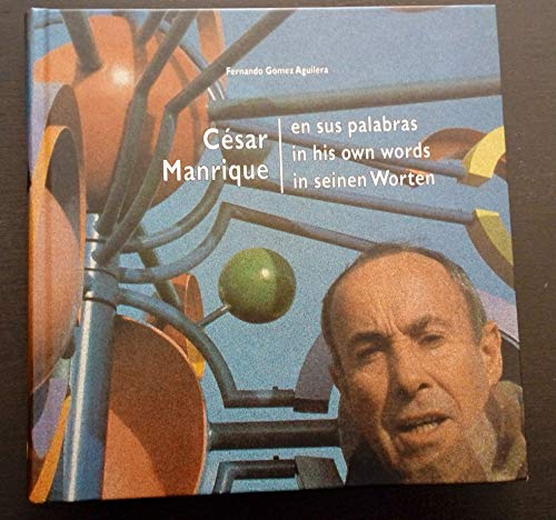 César Manrique. en sus palabras. in his own words. in seinen Worten.