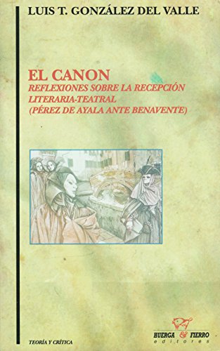 Immagine dell'editore per El Canon: Reflexiones Sobre La Recepcion Literaria-Teatral Perez De Ayala Ante Benavente venduto da Raritan River Books