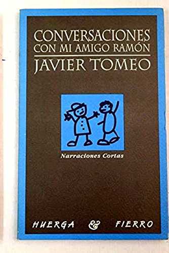 Conversaciones con mi amigo RamoÌn (Narraciones cortas) (Spanish Edition) (9788488564153) by Tomeo, Javier