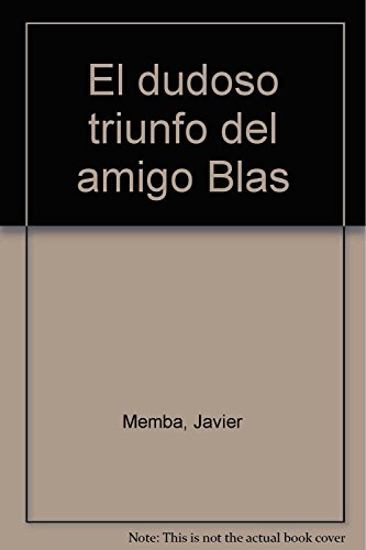 Stock-Bild f�r El dudoso triunfo del amigo Blas