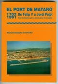 Imagen de archivo de EL PORT DE MATARO 1702-1991. De Felip V a Jordi Pujol a la venta por Ducable Libros