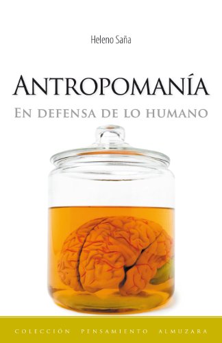 Imagen de archivo de ANTROPOMANA EN DEFENSA DE LO HUMANO a la venta por Zilis Select Books