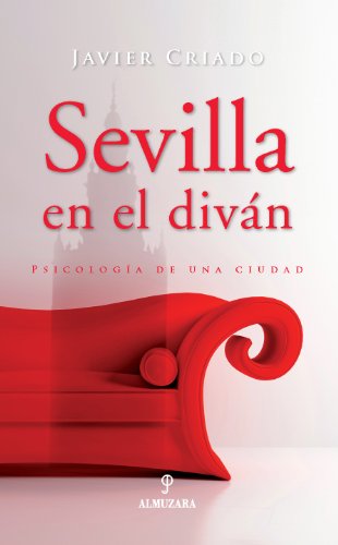 Beispielbild fr Sevilla en el diván: Psicologa de una ciudad (Spanish Edition) zum Verkauf von WorldofBooks