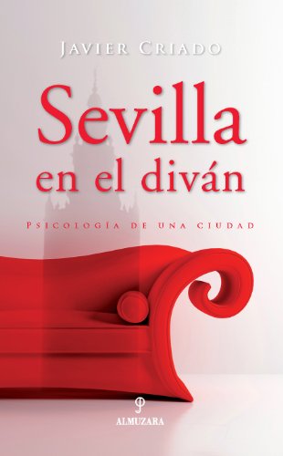 Stock image for Sevilla en el diván: Psicologa de una ciudad (Spanish Edition) for sale by WorldofBooks