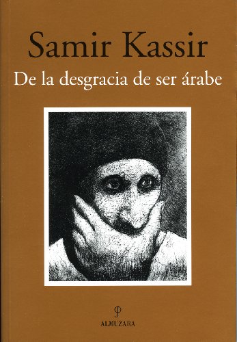Beispielbild fr De la desgracia de ser arabe zum Verkauf von Librera 7 Colores