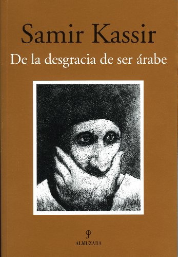 De la Desgracia de Ser Arabe - Kassir, Samir