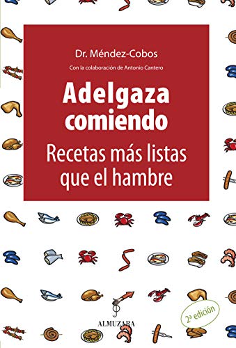 9788488586629: Adelgaza comiendo: Recetas ms listas que el hambre (Diettica y nutricin)