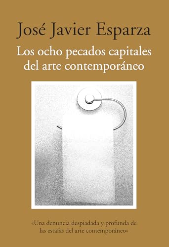 Stock image for Los ocho pecados capitales del arte contemporneo : ensayos sobre arte y nihilismo (Arte (almuzara)) for sale by medimops