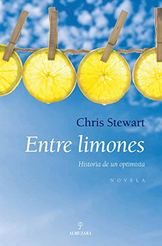 Beispielbild fr Entre limones: Historia de un optimista (Novela) (Spanish Edition) zum Verkauf von SecondSale