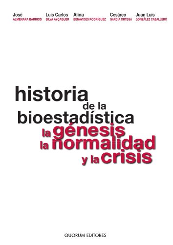 Stock image for Historia de la Bioestadstica. La genesis, la normalidad y la crisis (Spanish Edition) for sale by Iridium_Books