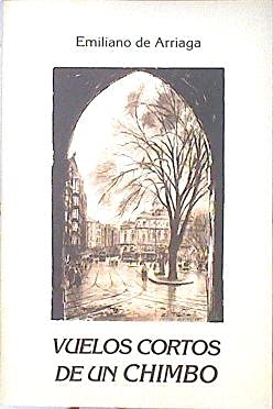 Imagen de archivo de Vuelos cortos de un chimbo Introduccin de Alfredo de Echave, eplogo de Fernando de la Quadra Salcedo y Miguel de Unamuno. a la venta por Librera Astarloa