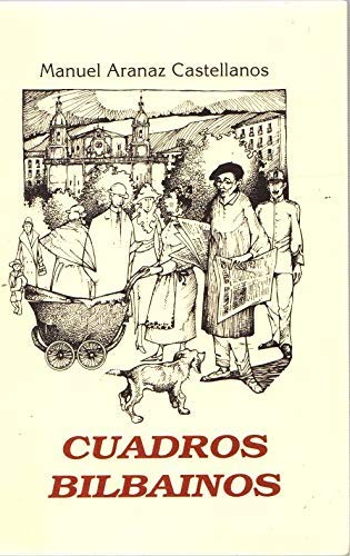 9788488600073: cuadros bilbainos / introduccion de Javier Granja, epilogo de Jon Juaristi.