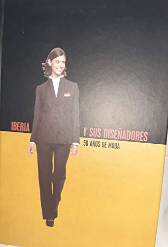 Imagen de archivo de Iberia y sus diseadores 50 aos de moda a la venta por Almacen de los Libros Olvidados