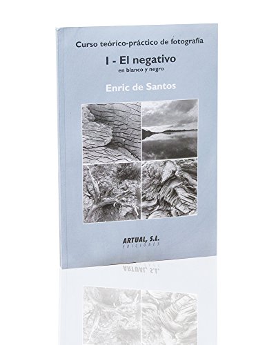 Imagen de archivo de Curso terico-prctico de fotografa I:el negativo en blanco y negro a la venta por LibroUsado | TikBooks