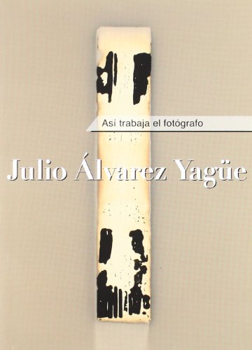 Imagen de archivo de AS TRABAJA EL FOTGRAFO-- JULIO LVAREZ YAGE a la venta por Librera Circus