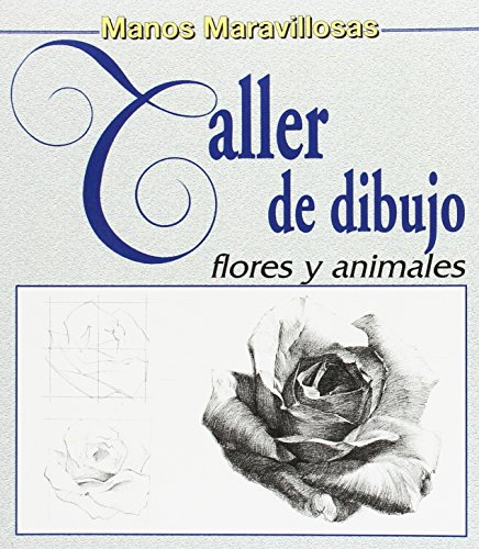 9788488631176: Taller de dibujo: Flores y animales ("manos maravillosas")