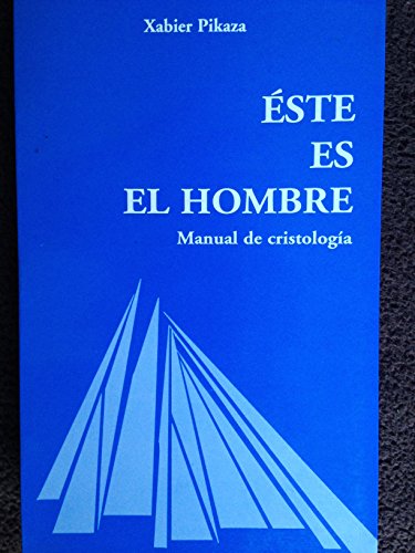 Éste es el hombre : manual de cristología