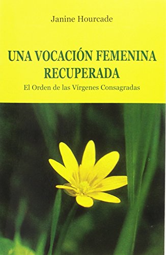 Imagen de archivo de UNA VOCACION FEMENINA RECUPERADA a la venta por Siglo Actual libros