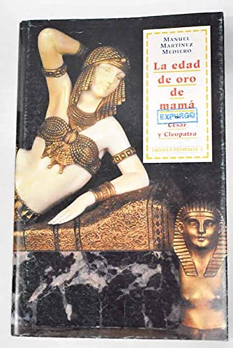 Beispielbild fr La edad de oro de mama. Cesar y Cleopatra. Escena y Presencia I zum Verkauf von Librera 7 Colores