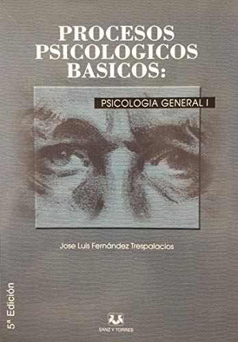 PROCESOS PSICOLOGICOS BASICOS: PSICOLOGÍA GENERAL I