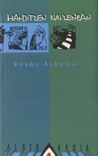 Beispielbild fr Handitzen naizenean Alberdi, Pedro zum Verkauf von Iridium_Books