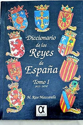 Diccionario de los reyes de España - Ríos Mazcarelle, Manuel