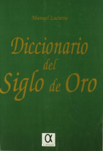 Imagen de archivo de DICCIONARIO DEL SIGLO DE ORO a la venta por Librerias Prometeo y Proteo