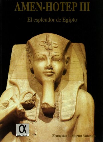 Beispielbild fr Amen-Hotep III : el esplendor de Egipto zum Verkauf von medimops