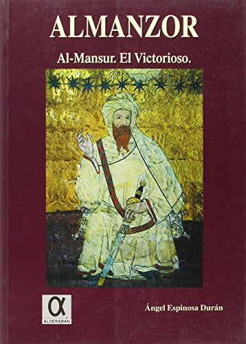 Beispielbild fr Almanzor: Al-Mansur, el victorioso por Allah (Coleccio?n El legado de la historia) (Spanish Edition) zum Verkauf von Iridium_Books