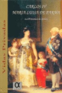 Beispielbild fr Carlos IV, Mara Luisa de Parma: la privanza de Godoy zum Verkauf von AG Library