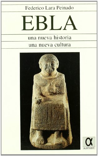 Beispielbild fr Ebla una nueva historia, una nueva cultura zum Verkauf von Librera Prez Galds