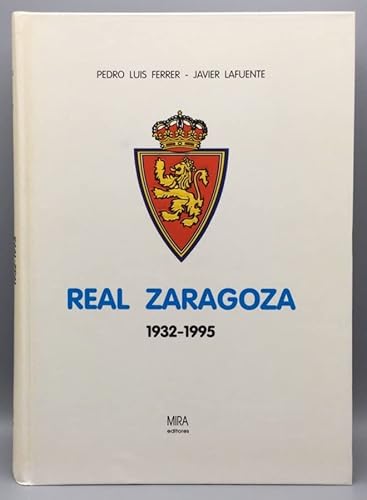 9788488688033: Real Zaragoza, 1932-1995