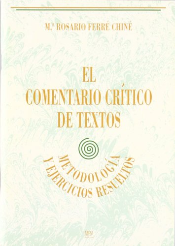 Stock image for EL COMENTARIO CRTICO DE TEXTOS : METODOLOGA Y EJERCICIOS RESUELTOS METODOLOGA Y EJERCICIOS RESUELTOS for sale by Zilis Select Books