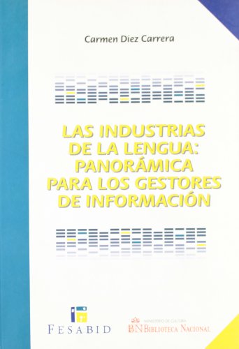 Imagen de archivo de Las industrias de la lengua : panorámica para los gestores de información a la venta por AG Library