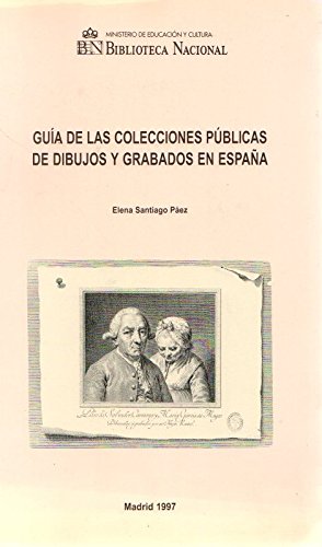 Stock image for GUA DE LAS COLECCIONES PBLICAS DE DIBUJOS Y GRABADOS EN ESPA~NA for sale by ArteBooks