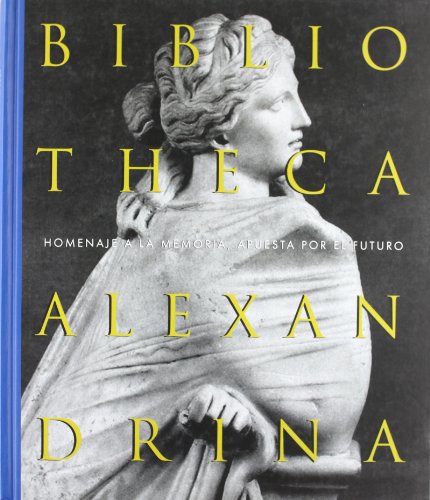 Stock image for Bibliotheca Alexandrina. Homenaje a la memoria, apuesta por el futuro for sale by Tik Books ME