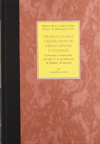 Imagen de archivo de Traducciones castellanas de obras latinas e italianas contenidas en manuscritos del siglo XV en las bibliotecas de Madrid y El Escorial a la venta por Librera Prez Galds