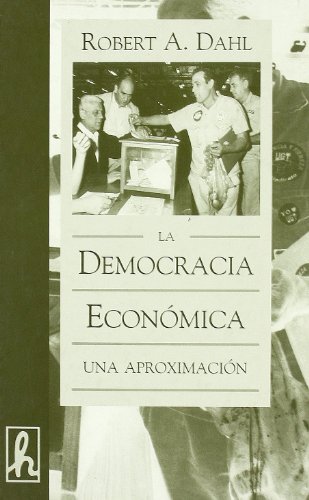 La Democracia Economica: Una Aproximacion (9788488711533) by Robert Dahl