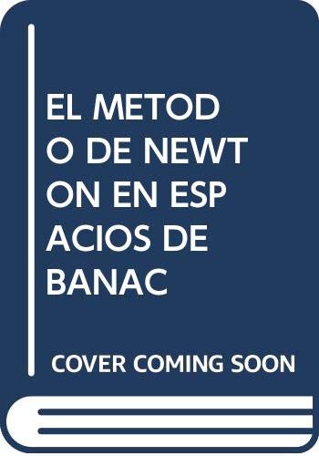 Imagen de archivo de EL MTODO DE NEWTON EN ESPACIOS DE BANACH a la venta por Hiperbook Espaa