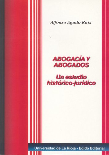 Imagen de archivo de ABOGACA Y ABOGADOS UN ESTUDIO HISTRICO-JURDICO a la venta por Zilis Select Books