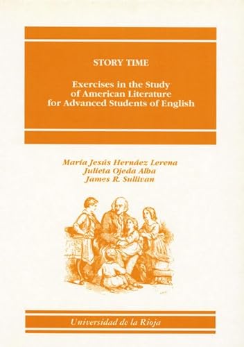 9788488713872: Story Time: Exercises in the Study of American Literature for advanced Students of English. Volume I: Nineteenth century: 3 (Material Didctico. Filologa)