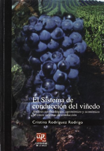 9788488713933: El sistema de conduccin del viedo en la demarcacin del Rioja: Anlisis ecofisiolgico, agronmico y econmico de cinco sistemas de conduccin