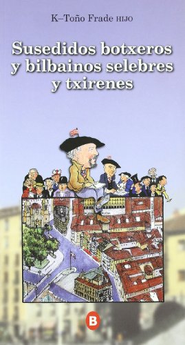 Imagen de archivo de Susedidos botxeros y bilbainos selebres y txirenes a la venta por Tik Books GO