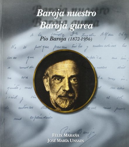 Imagen de archivo de Baroja nuestro = Baroja Gurea Po Baroja, 1872-1956. a la venta por Librera Astarloa