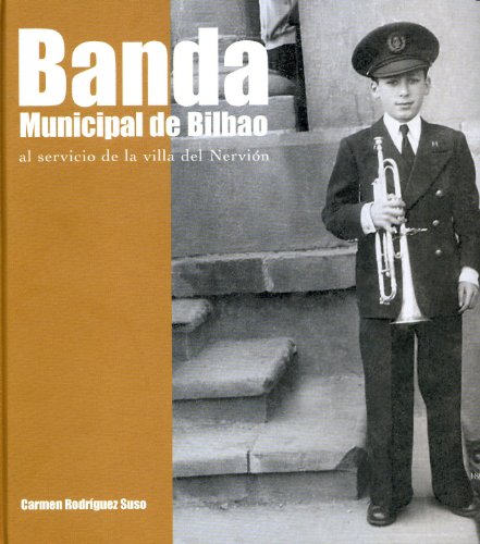 Imagen de archivo de Banda municipal de Bilbao [Hardcover] [Oct 10, 2006] Rodriguez Suso, Carmen a la venta por Iridium_Books