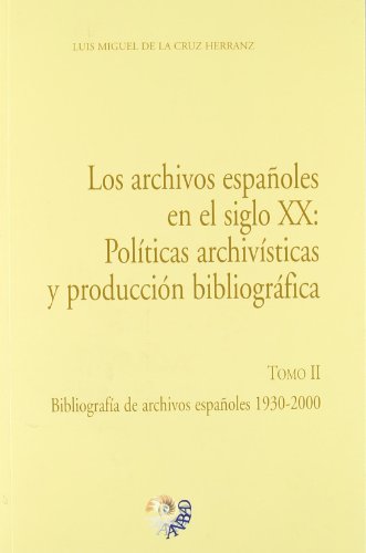 Imagen de archivo de ARCHIVOS ESPAOLES EN EL SIGLO XX: POLITICAS ARCHIVISTICAS (2 VOLS.)Y PRODUCCION. BIBLIOGRAFICA a la venta por Iridium_Books