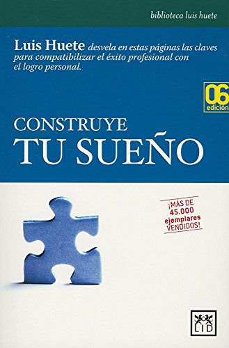 Imagen de archivo de Construye tu sue?o: Identifica y explica las estrategias para, paso a paso, sin cuentos, lograr el verdadero progreso personal, e integrar planos que . (Acci?n empresarial) (Spanish Edition) a la venta por SecondSale