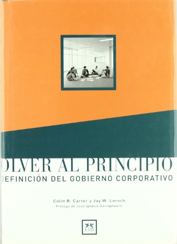 Beispielbild fr Volver al principio.: Redefinici�n del gobierno corporativo. (Acci�n Empresarial) (Spanish Edition) zum Verkauf von Wonder Book