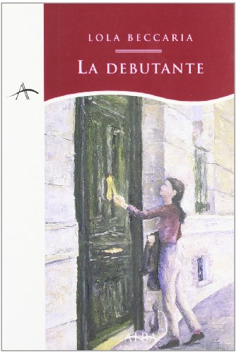 La debutante (Spanish Edition) (9788488730046) by Beccaria, Lola