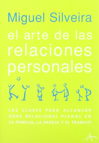 Imagen de archivo de El arte de las relaciones personales las claves para alcanzar unas relaciones plenas en la familia, la pareja y el trabajo a la venta por Librería Pérez Galdós